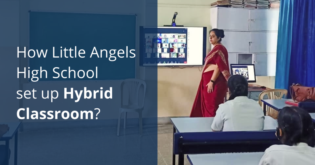 How Little Angels High School, Gwalior, set up Hybrid Classroom